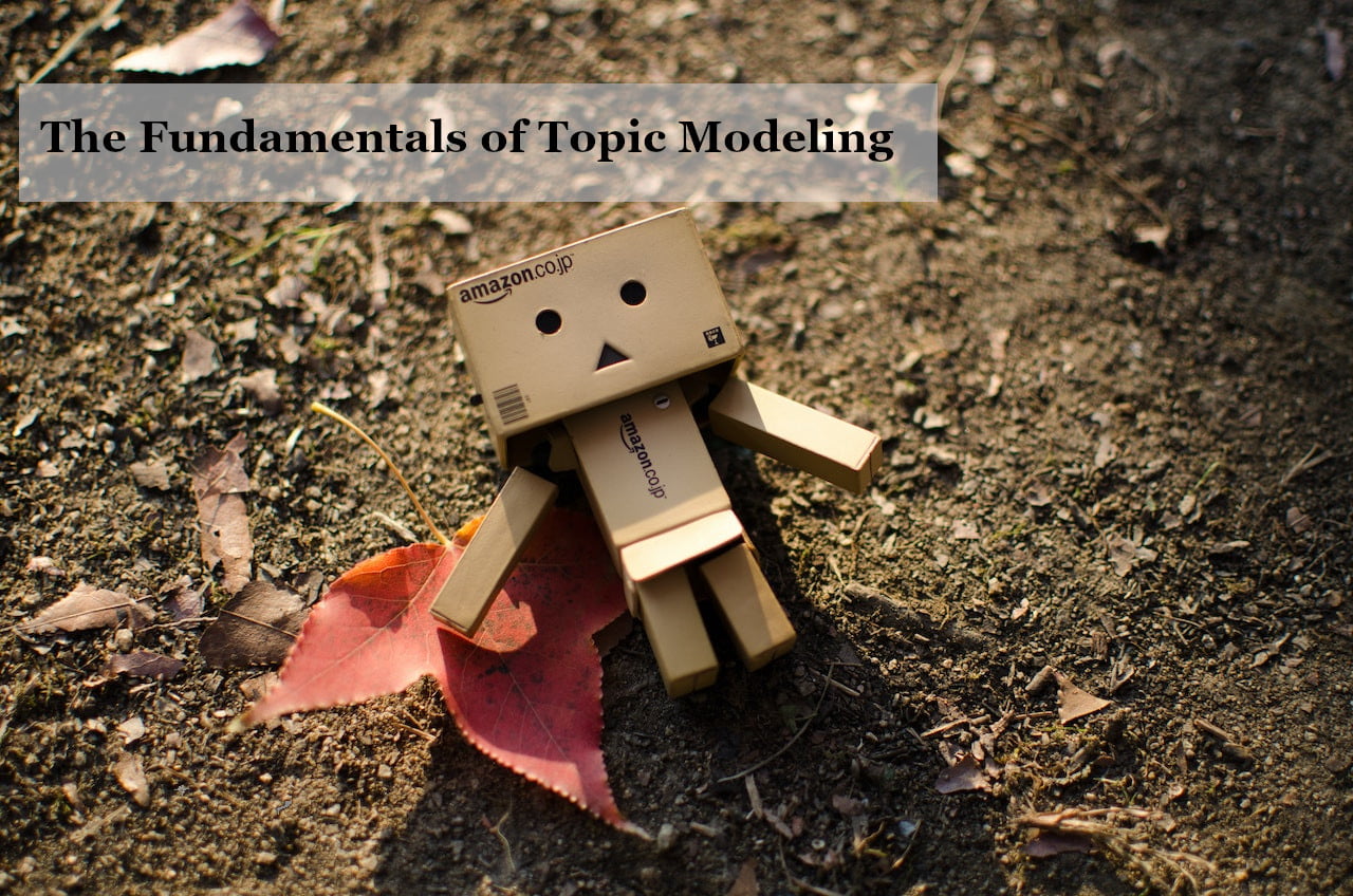 The Fundamentals of Topic Modeling